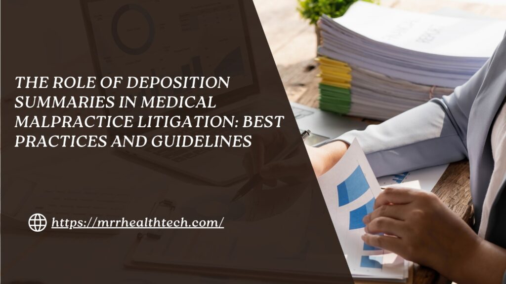 The Role of Deposition Summaries in Medical Malpractice Litigation