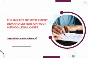 The Impact of Settlement Demand Letters on Your Medico-Legal Cases