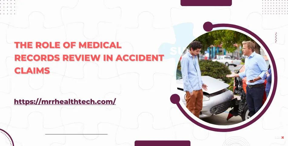 The Role of Medical Records Review in Accident Claims