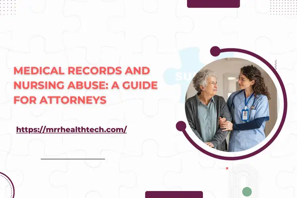 Medical Records and Nursing Abuse: A Guide for Attorneys