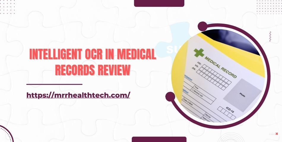 Intelligent OCR in Medical Records Review