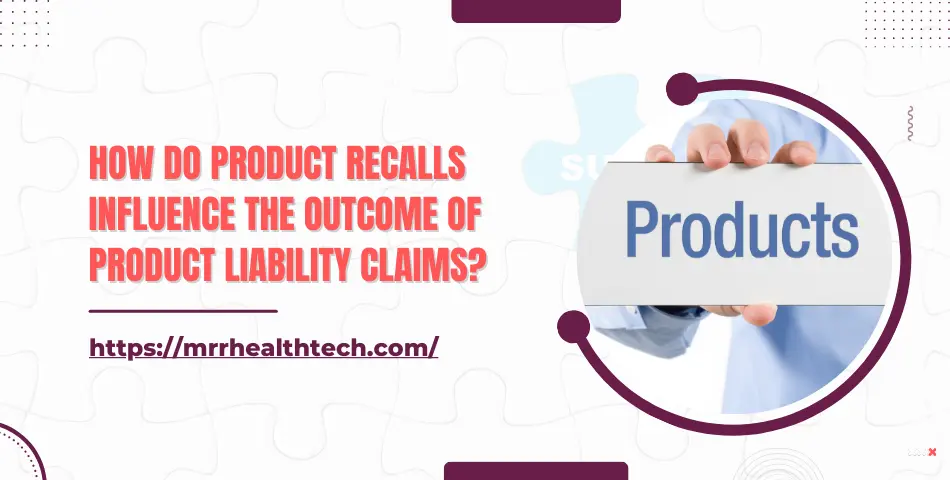 How Do Product Recalls Influence the Outcome of Product Liability Claims?