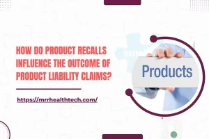 How Do Product Recalls Influence the Outcome of Product Liability Claims?