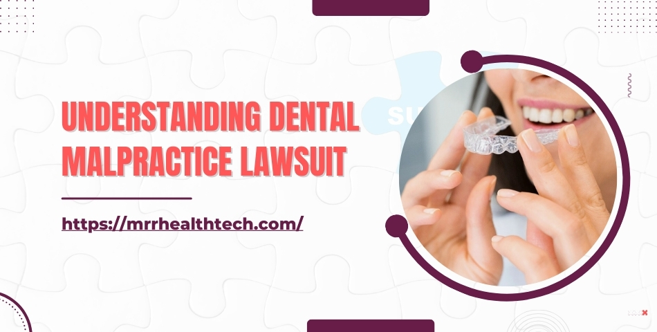 Understanding Dental Malpractice Lawsuit