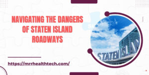 Navigating the Dangers of Staten Island Roadways