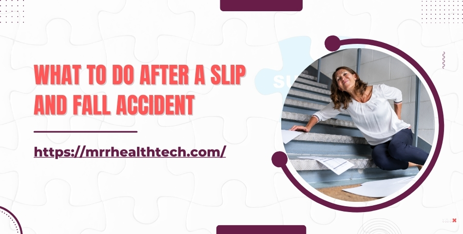 What to Do after a Slip and Fall Accident