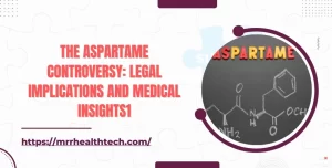 The Aspartame Controversy Legal Implications and Medical Insights