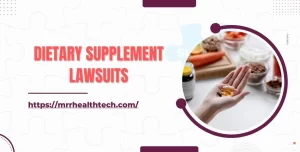 Dietary Supplement Lawsuits