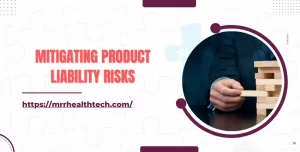 Mitigating Product Liability Risks