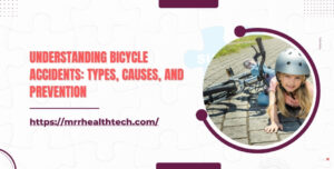 Understanding Bicycle Accidents Types, Causes, and Prevention