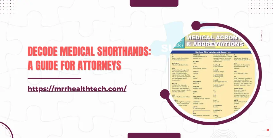 Decode Medical Shorthands: A Guide for Attorneys!