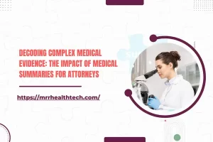 Decoding Complex Medical Evidence: The Impact of Medical Summaries for Attorneys