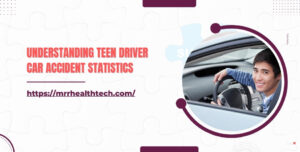 Understanding Teen Driver Car Accident Statistics