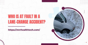 Who Is At Fault in a Lane-Change Accident