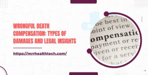 Wrongful Death Compensation Types of Damages and Legal Insights