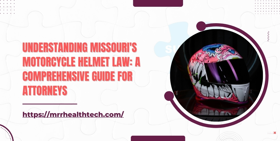 Understanding Missouri's Motorcycle Helmet Law A Comprehensive Guide for Attorneys