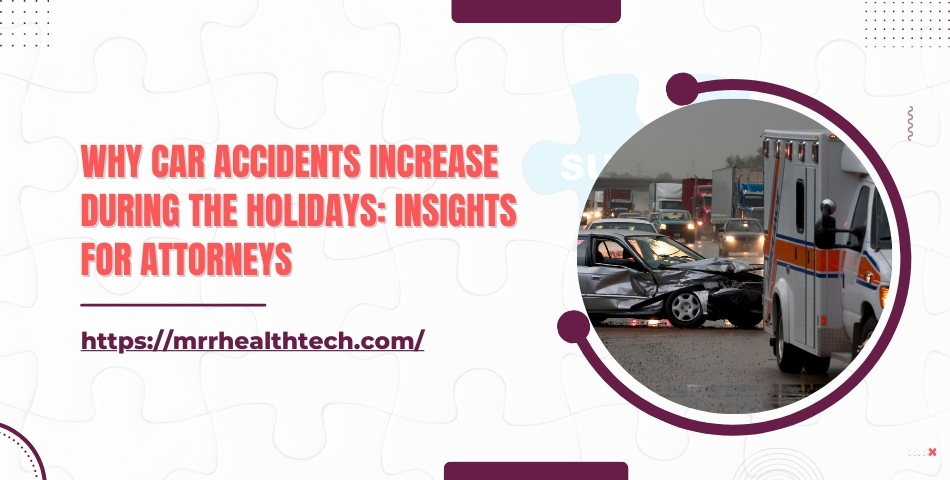 Why Car Accidents Increase During the Holidays Insights for Attorneys