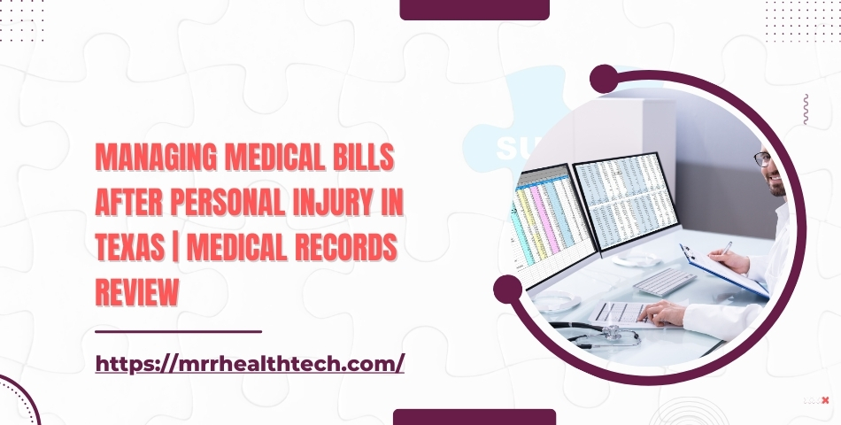 Managing Medical Bills after Personal Injury in Texas  Medical Records Review