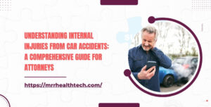 Understanding Internal Injuries from Car Accidents A Comprehensive Guide for Attorneys