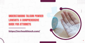 Understanding Talcum Powder Lawsuits A Comprehensive Guide for Attorneys