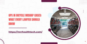 GPS in Bicycle Mishap Cases: What Every Lawyer Should Know