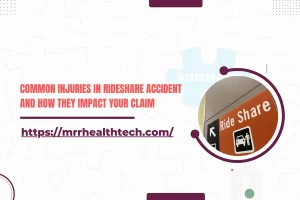 Common Injuries in Rideshare Accident and How They Impact Your Claim
