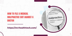 How to File a Medical Malpractice Suit against a Doctor