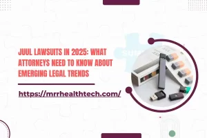 Juul Lawsuits in 2025: What Attorneys Need to Know About Emerging Legal Trends