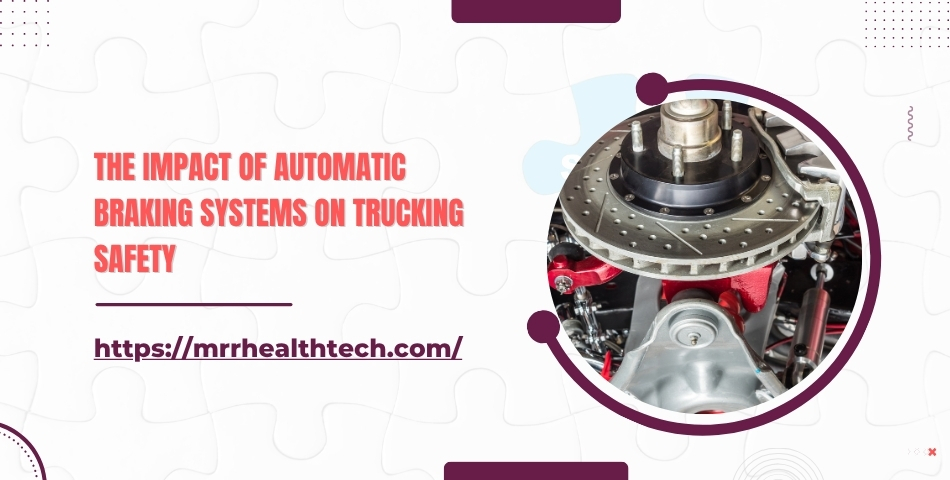 The Impact of Automatic Braking Systems on Trucking Safety