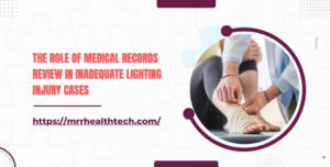 The Role of Medical Records Review in Inadequate Lighting Injury Cases