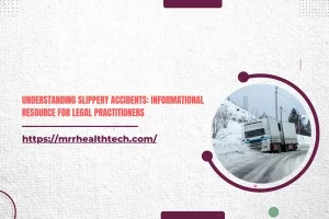 Understanding Slippery Accidents: Informational Resource for Legal Practitioners