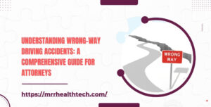 Understanding Wrong-Way Driving Accidents: A Comprehensive Guide for Attorneys