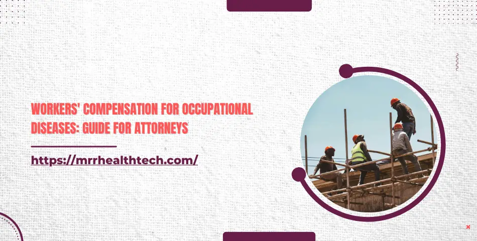 Workers' Compensation for Occupational Diseases: Guide for Attorneys