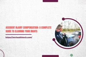Accident Injury Compensation: A Complete Guide to Claiming Your Rights