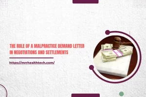 The Role of a Malpractice Demand Letter in Negotiations and Settlements