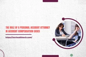 The Role of a Personal Accident Attorney in Accident Compensation Cases