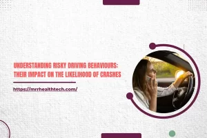 Understanding Risky Driving Behaviours: Their Impact on the Likelihood of Crashes