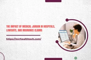 The Impact of Medical Jargon in Hospitals, Lawsuits, and Insurance Claims