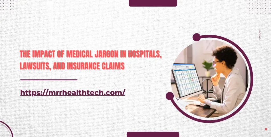 The Impact of Medical Jargon in Hospitals, Lawsuits, and Insurance Claims
