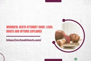 Wrongful Death Attorney Guide: Legal Rights and Options Explained